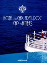 Hotel Du Cap-Eden-Roc: Cap D'Antibes - Francois Simon, Francois Simon, Maja Oetker