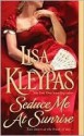 Seduce Me at Sunrise - Lisa Kleypas