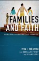 Families and Faith: How Religion is Passed Down across Generations - Vern L. Bengtson, Norella M. Putney, Susan Harris