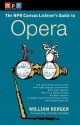 NPR the Curious Listener's Guide to Opera - William Berger, Placido Domingo