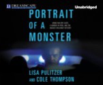 Portrait of a Monster: Joran van der Sloot, a Murder in Peru, and the Natalee Holloway Mystery - Lisa Pulitzer, Cole Thompson, Cassandra Campbell