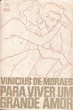 Para Viver Um Grande Amor: Crônicas E Poemas - Vinicius de Moraes