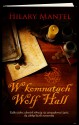 W komnatach Wolf Hall - Hilary Mantel