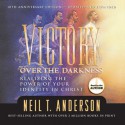 Victory Over the Darkness (Audio) - Neil T. Anderson