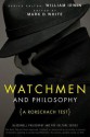 Watchmen and Philosophy: A Rorschach Test - Mark D. White, William Irwin