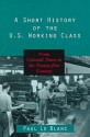 Short History of Us Working Class - Paul Le Blanc