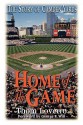 Home of the Game: The Story of Camden Yards - Thom Loverro