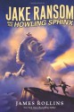 Jake Ransom and the Howling Sphinx - James Rollins