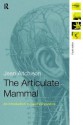 The Articulate Mammal: An Introduction to Psycholinguistics - Jean Aitchison