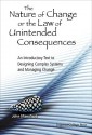 The Nature Of Change Or The Law Of Unintended Consequences: An Introductory Text To Designing Complex Systems And Managing Change - John Mansfield