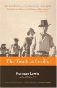 The Tomb in Seville: Crossing Spain on the Brink of Civil War - Norman Lewis