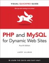 PHP and MySQL for Dynamic Web Sites: Visual QuickPro Guide (4th Edition) - Larry Ullman