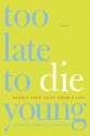 Too Late to Die Young: Nearly True Tales from a Life - Harriet McBryde Johnson