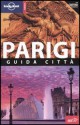 Parigi: Guida Città - Steven Fallon, Chris Pitts, Nicola Williams, Lonely Planet