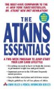 The Atkins Essentials: A Two-Week Program to Jump-start Your Low Carb Lifestyle - Robert C. Atkins