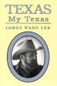 Texas, My Texas - James Ward Lee