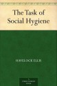 The Task of Social Hygiene - Havelock Ellis