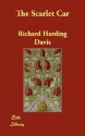 The Scarlet Car - Richard Harding Davis