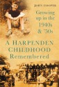 A Harpenden Childhood Remembered: Growing Up in the 1940s and '50s - John Cooper