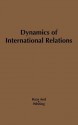 Dynamics of International Relations - Ernst B. Haas, Allen S. Whiting