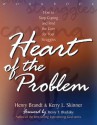 The Heart of the Problem: How to Stop Coping and Find the Cure for Your Struggles - Henry Brandt