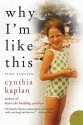 Why I'm Like This: True Stories - Cynthia Kaplan