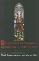 Princeton Readings in Religion and Violence - Mark Juergensmeyer, Margo Kitts