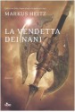 La vendetta dei nani - Markus Heitz, Dario Leccacorvi