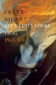 Metaphysical Dog - Frank Bidart