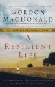 A Resilient Life: You Can Move Ahead No Matter What - Gordon MacDonald