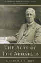 The Acts of the Apostles - G. Campbell Morgan