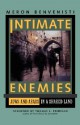 Intimate Enemies: Jews and Arabs in a Shared Land - Meron Benvenisti