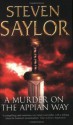 A Murder on the Appian Way (Roma sub Rosa) - Steven Saylor