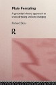 Male Femaling: A Grounded Approach to Cross-Dressing and Sex-Changing - Richard Ekins