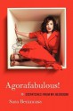 Agorafabulous!: Dispatches from My Bedroom - Sara Benincasa