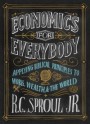 Economics for Everybody: Applying Biblical Principles to Work, Wealth, and the World - R.C. Sproul Jr.