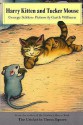 Harry Kitten and Tucker Mouse - George Selden, Garth Williams