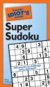 The Pocket Idiot's Guide to Super Sudoku - Matt Gaffney