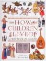 How Children Lived A First Book of History - Chris Rice, Melanie Rice