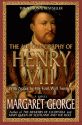 The Autobiography of Henry VIII: With Notes by His Fool, Will Somers - Margaret George