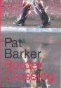 Border Crossing - Pat Barker