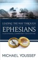 Leading the Way Through Ephesians (Leading the Way Through the Bible) - Michael Youssef