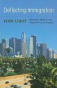 Deflecting Immigration: Networks, Markets, and Regulation in Los Angeles - Ivan Light