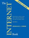 The Internet Book: Everything You Need to Know About Computer Networking and How the Internet Works (4th Edition) - Douglas E. Comer