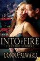 Into the Fire (First Responders) - Donna Alward