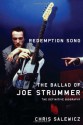 Redemption Song: The Ballad of Joe Strummer - Chris Salewicz