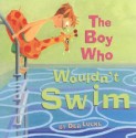 The Boy Who Wouldn't Swim - Deb Lucke