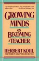 Growing Minds: On Becoming a Teacher - Herbert R. Kohl, Josephine Featherstone