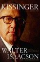 Kissinger: A Biography - Walter Isaacson