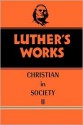 The Christian in Society, Vol. 2 (Luther's Works, Vol. 45) - Martin Luther, James Atkinson, Helmut T. Lehmann, Walter I. Brandt